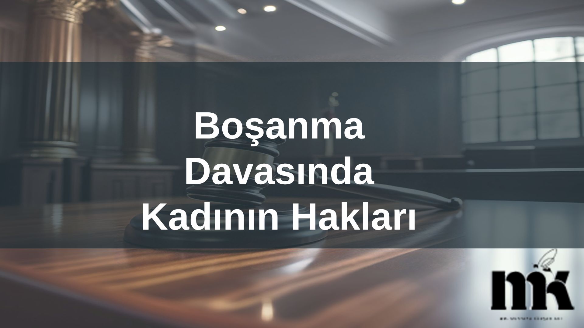 Boşanma Davasında Kadının Hakları