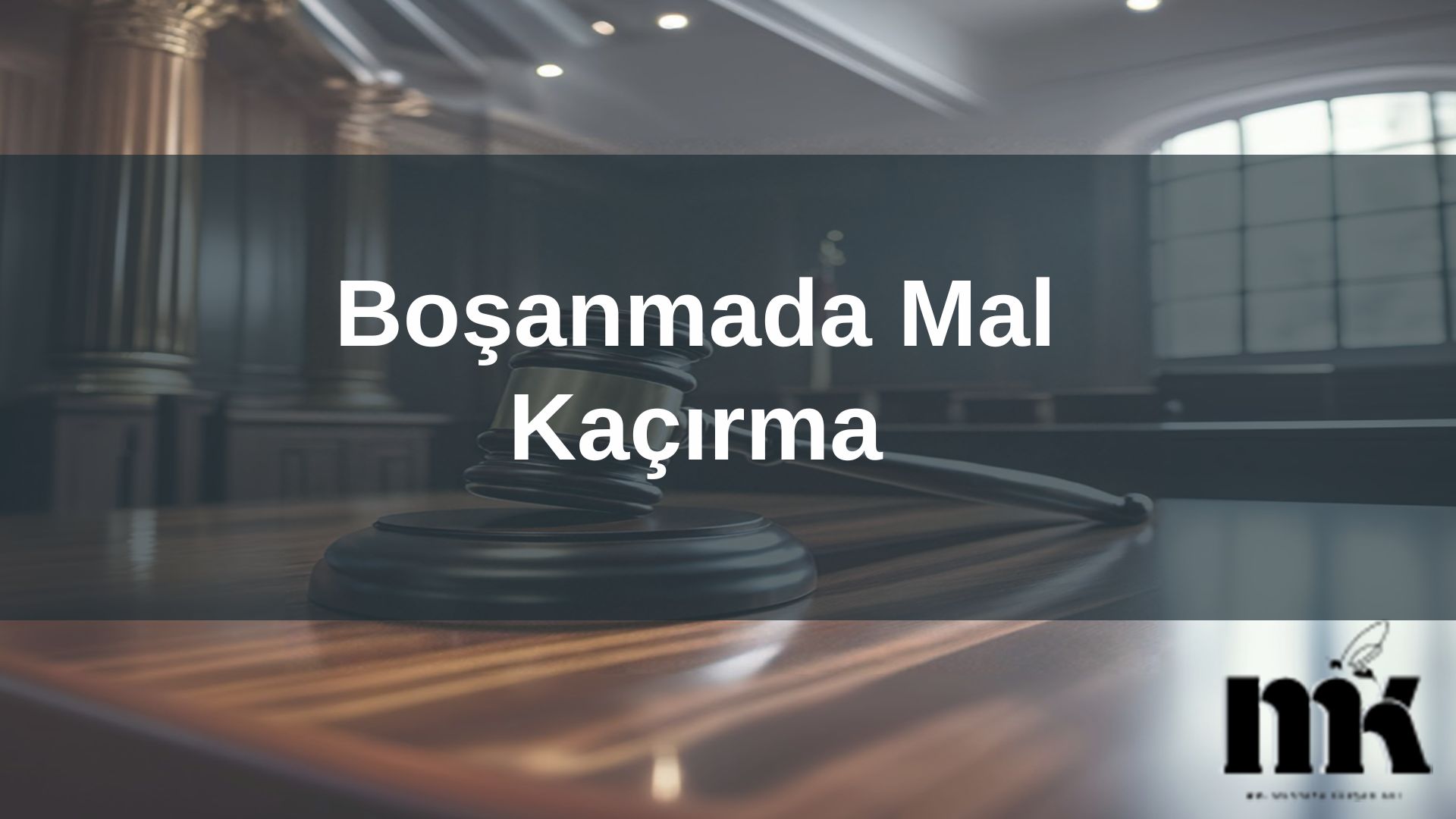 Boşanmada Mal Kaçırma