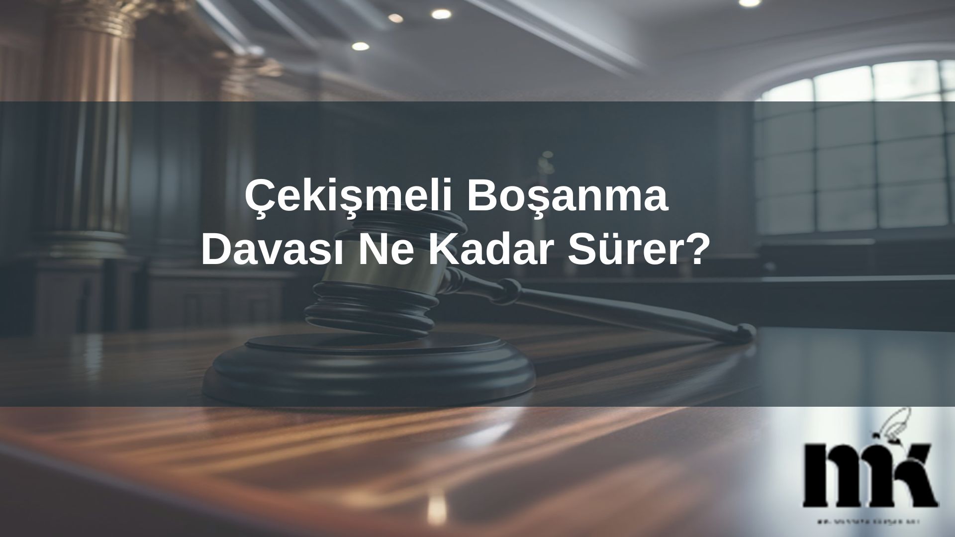 Çekişmeli Boşanma Davası Ne Kadar Sürer?