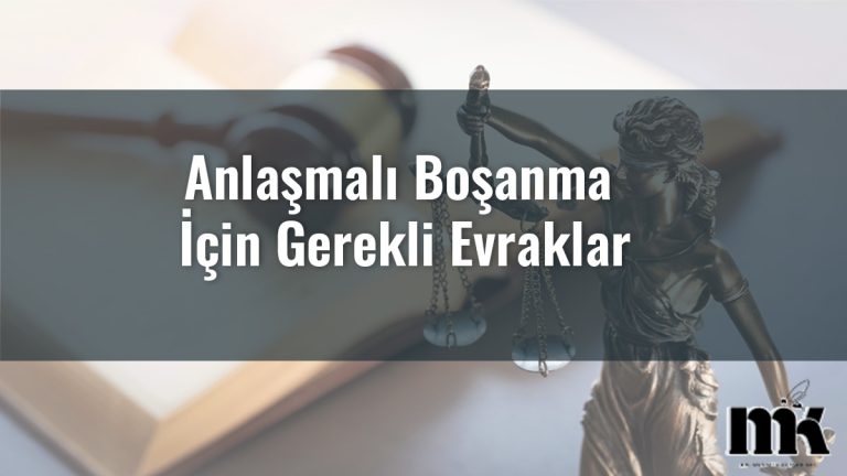 Anlaşmalı Boşanma İçin Gerekli Evraklar