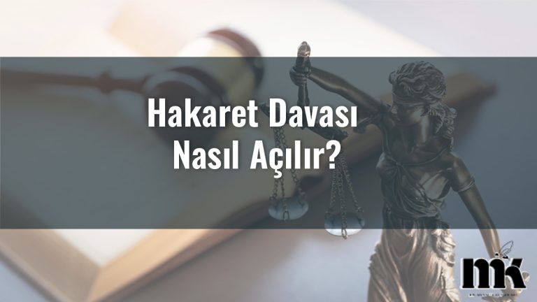 Hakaret Davası Nasıl Açılır?