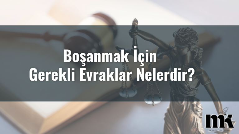 Boşanmak İçin Gerekli Evraklar Nelerdir