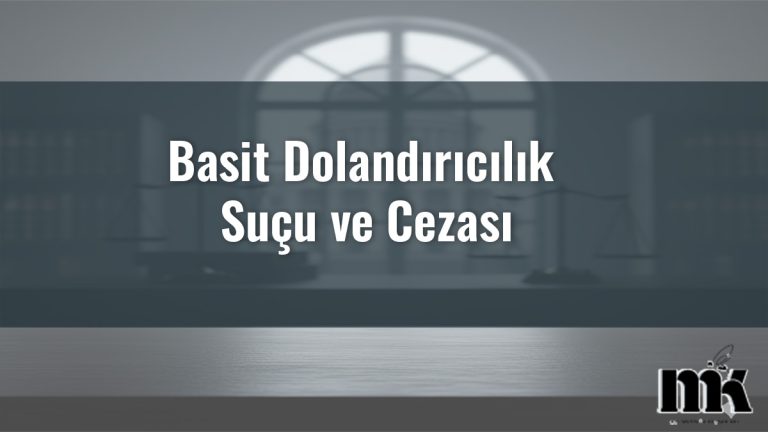 Basit Dolandırıcılık Suçu ve Cezası (TCK 157)